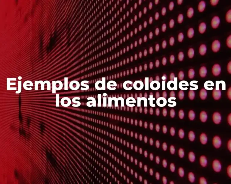 Ejemplos de coloides en los alimentos