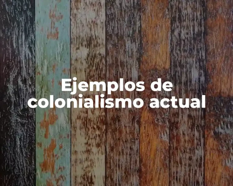 Ejemplos de colonialismo actual
