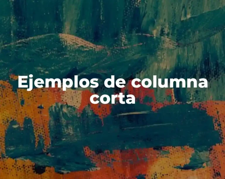 Ejemplos de columna corta
