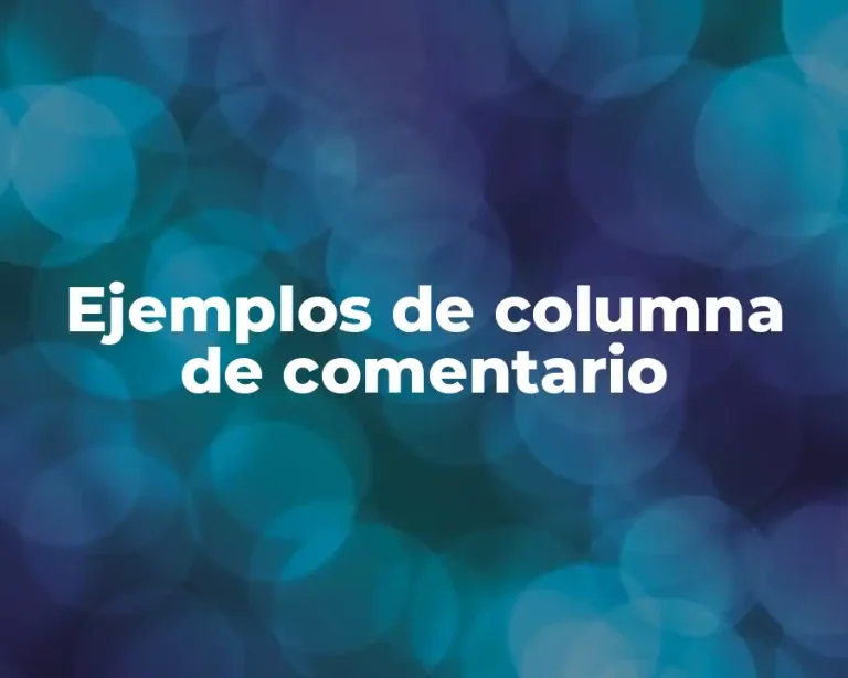 Ejemplos de columna de comentario