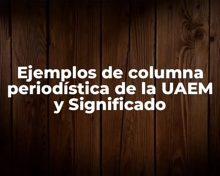 Ejemplos de columna periodística de la UAEM y Significado
