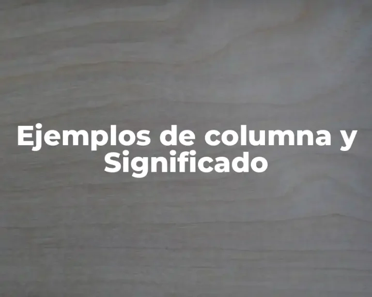 Ejemplos de columna y Significado