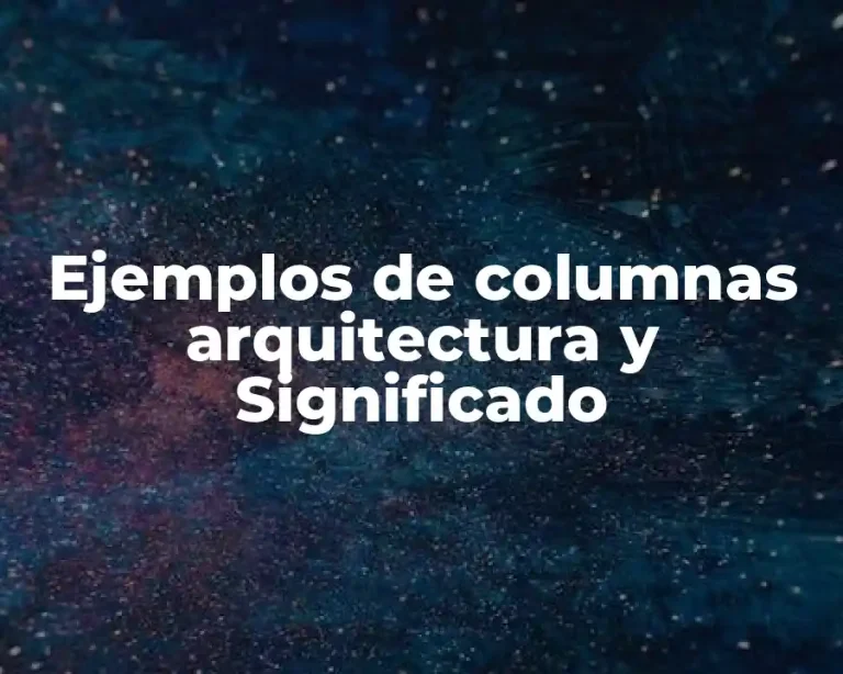 Ejemplos de columnas arquitectura y Significado