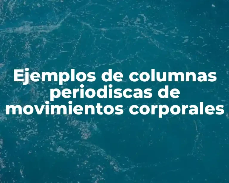 Ejemplos de columnas periodiscas de movimientos corporales