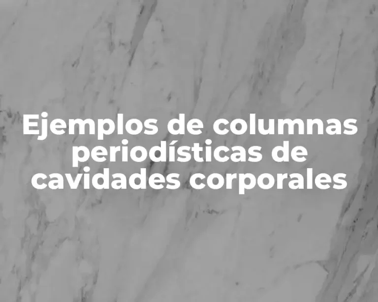 Ejemplos de columnas periodísticas de cavidades corporales