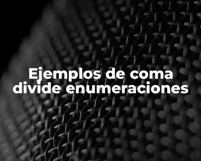 Ejemplos de coma divide enumeraciones