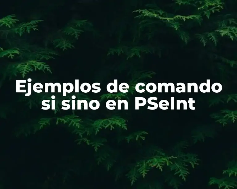 Ejemplos de comando si sino en PSeInt