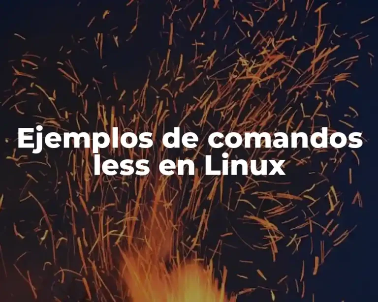 Ejemplos de comandos less en Linux