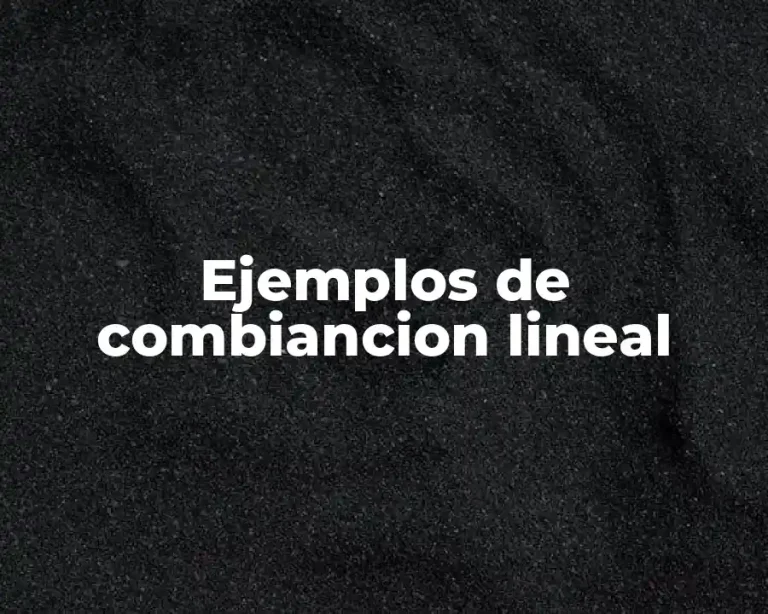 Ejemplos de combiancion lineal
