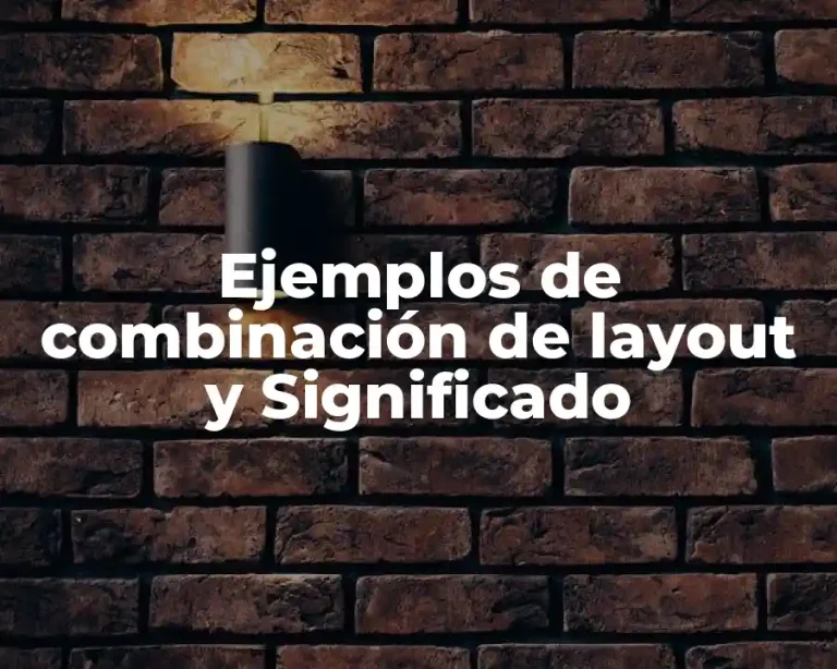 Ejemplos de combinación de layout y Significado
