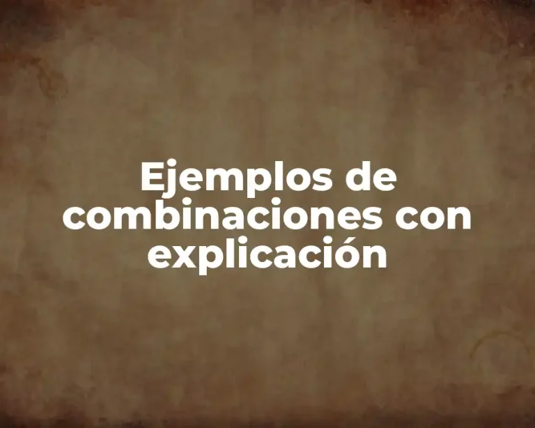 Ejemplos de combinaciones con explicación