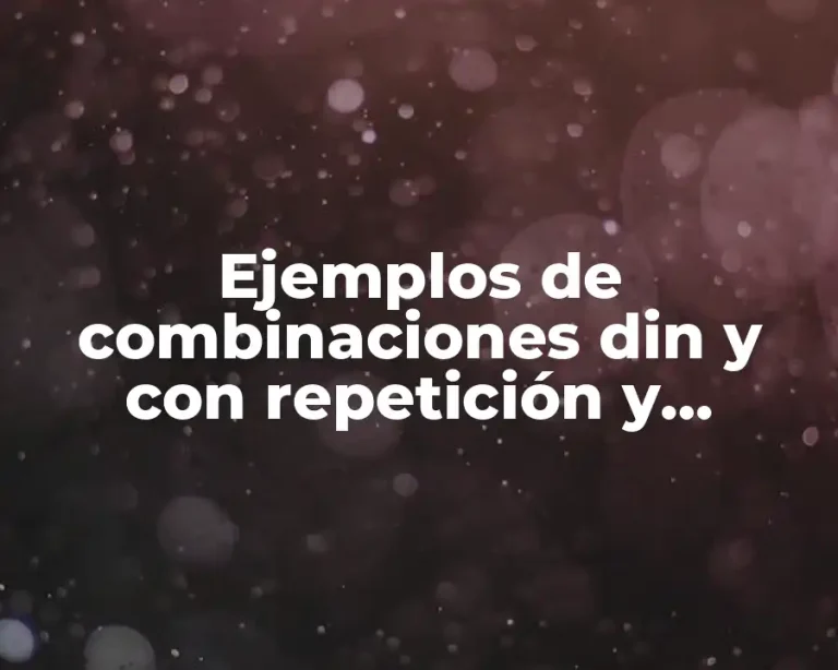Ejemplos de combinaciones din y con repetición y Significado