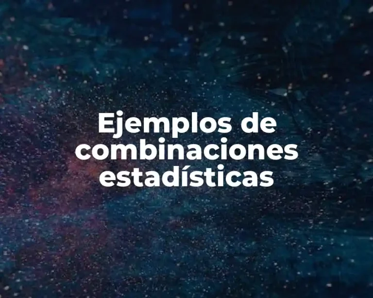 Ejemplos de combinaciones estadísticas