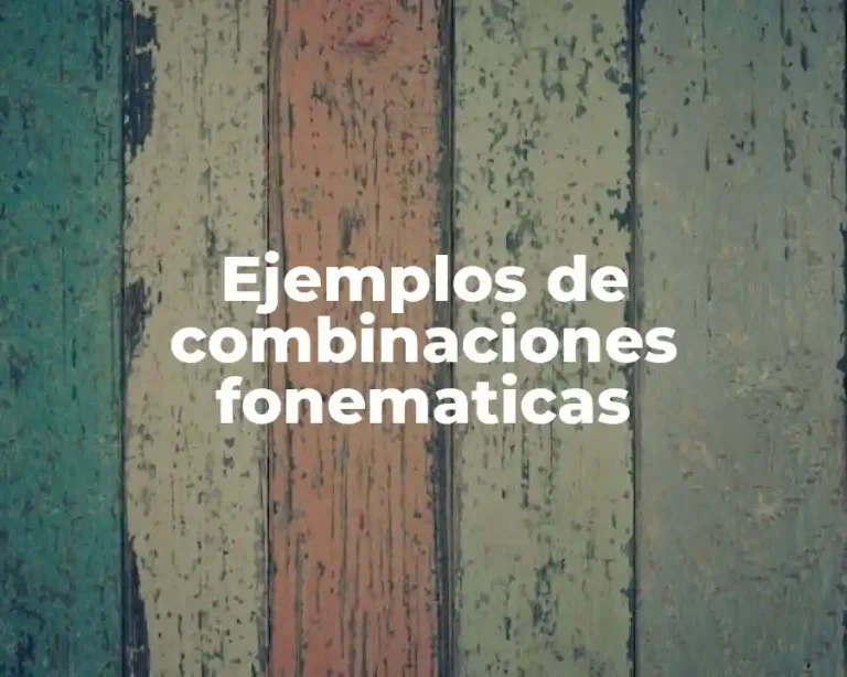 Ejemplos de combinaciones fonematicas