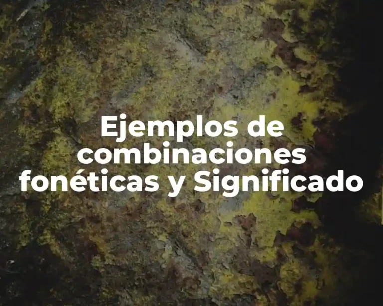 Ejemplos de combinaciones fonéticas y Significado