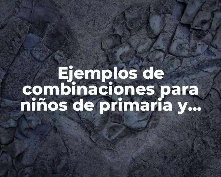 Ejemplos de combinaciones para niños de primaria y Significado