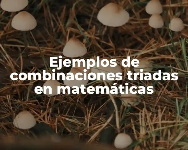 Ejemplos de combinaciones triadas en matemáticas