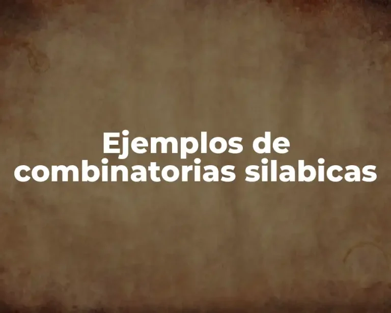 Ejemplos de combinatorias silabicas