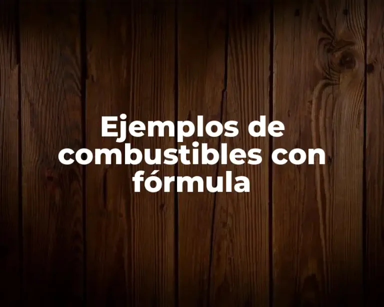 Ejemplos de combustibles con fórmula