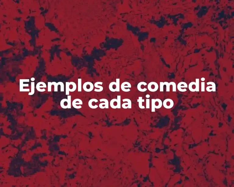 Ejemplos de comedia de cada tipo