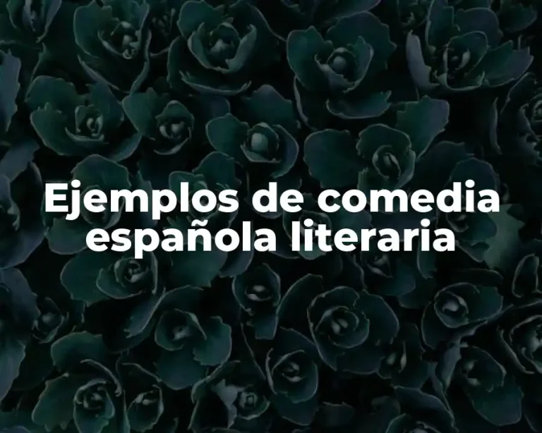 Ejemplos de comedia española literaria