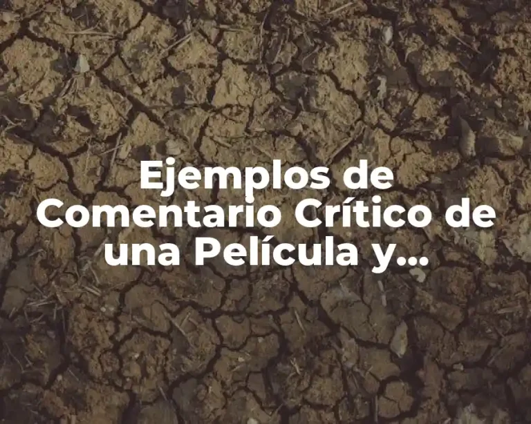 Ejemplos de Comentario Crítico de una Película y Significado