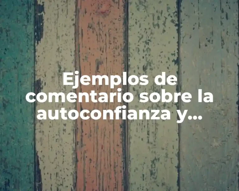 Ejemplos de comentario sobre la autoconfianza y Significado