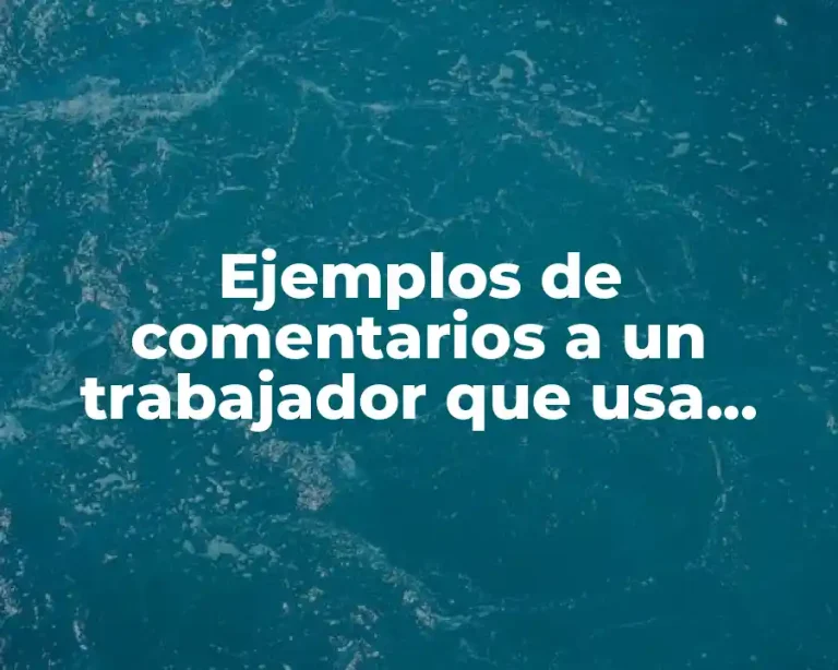 Ejemplos de comentarios a un trabajador que usa computadora