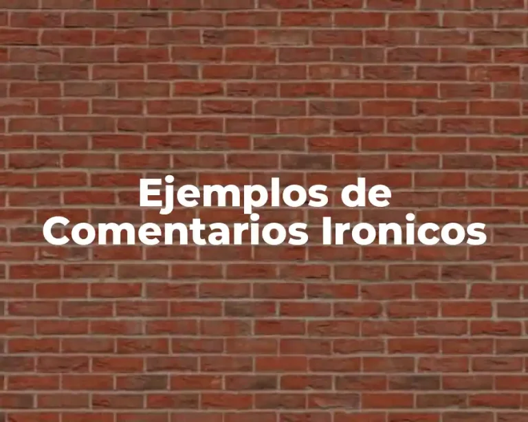 Ejemplos de Comentarios Ironicos