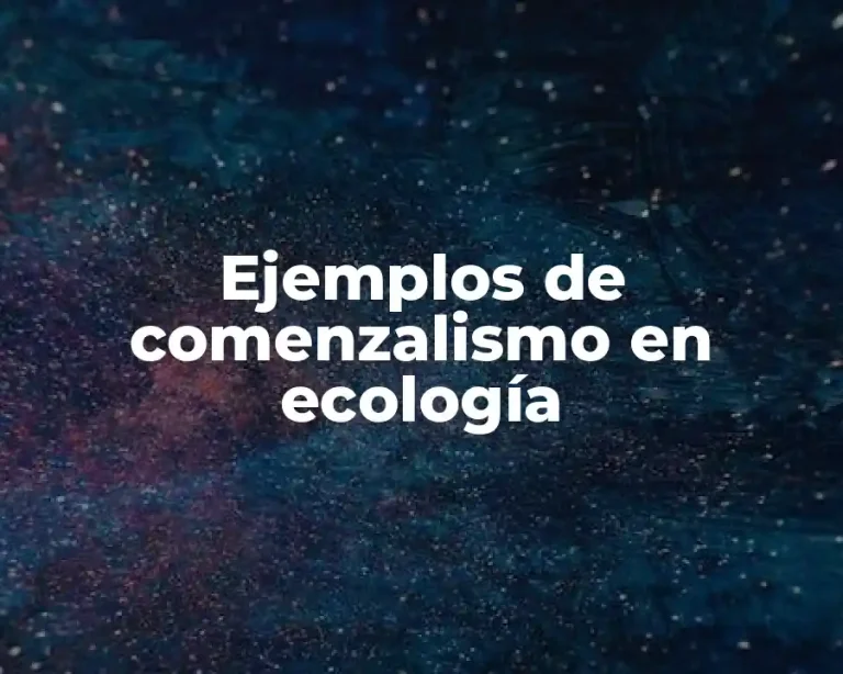 Ejemplos de comenzalismo en ecología