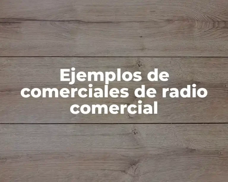 Ejemplos de comerciales de radio comercial