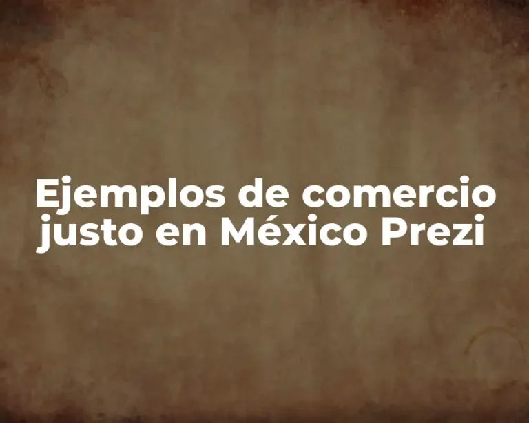Ejemplos de comercio justo en México Prezi