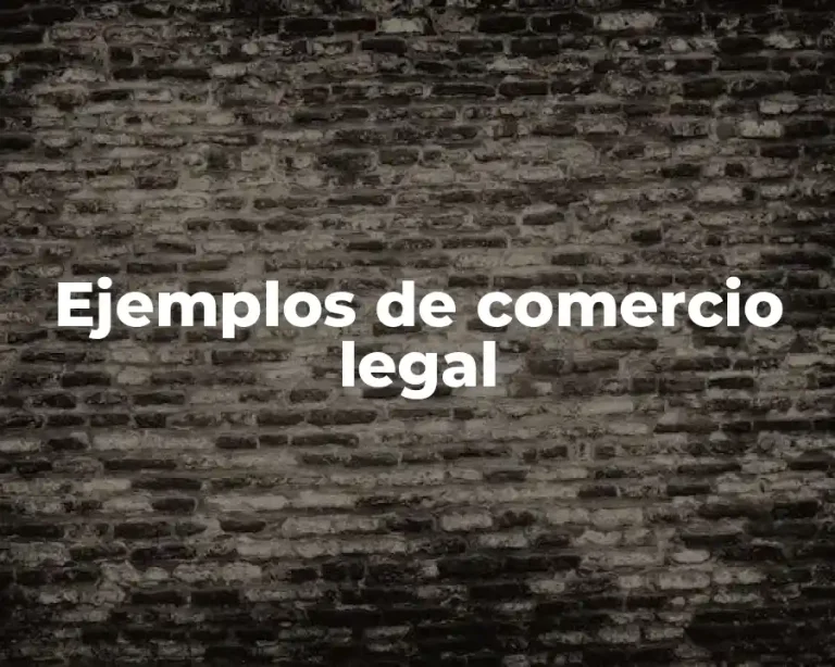 Ejemplos de comercio legal