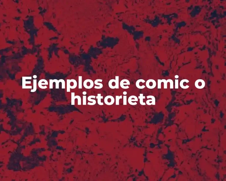Ejemplos de comic o historieta
