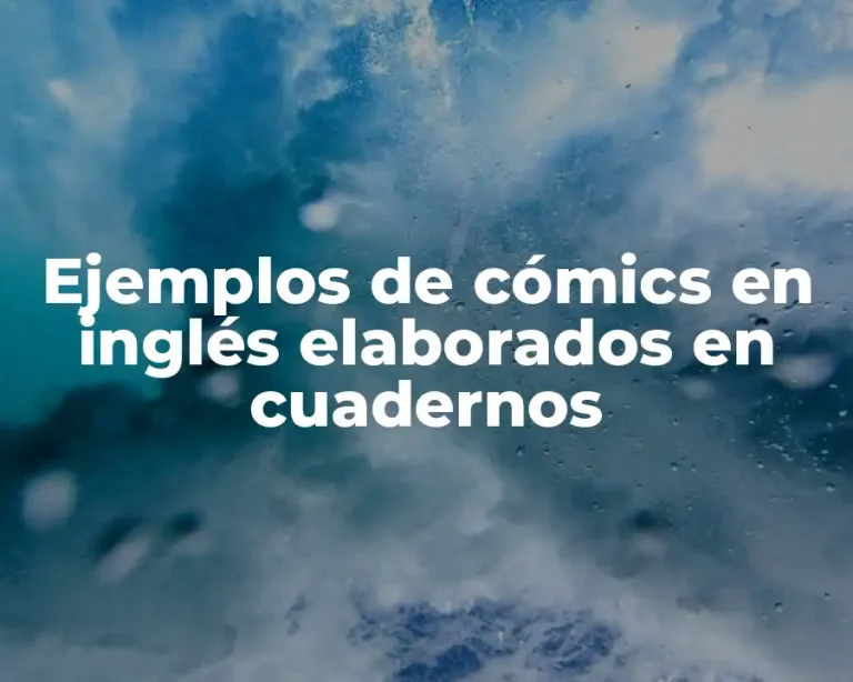 Ejemplos de cómics en inglés elaborados en cuadernos