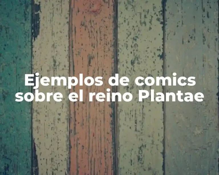 Ejemplos de comics sobre el reino Plantae