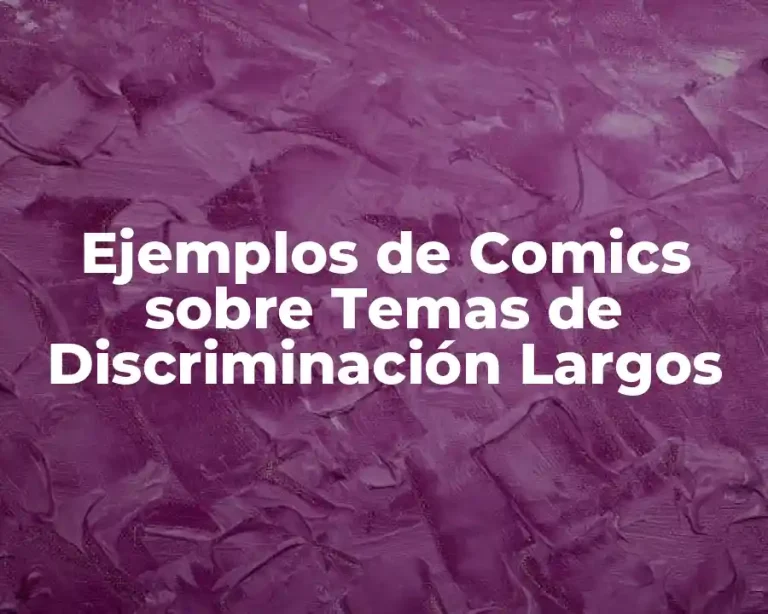 Ejemplos de Comics sobre Temas de Discriminación Largos