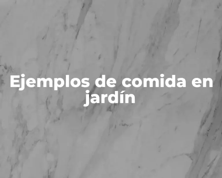 Ejemplos de comida en jardín