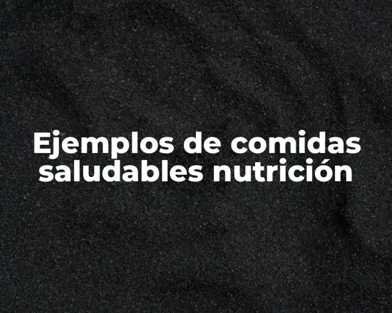 Ejemplos de comidas saludables nutrición