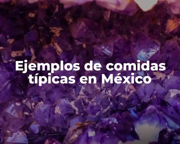 Ejemplos de comidas típicas en México