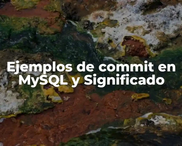 Ejemplos de commit en MySQL y Significado