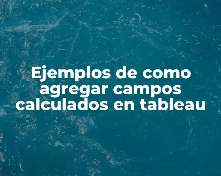 Ejemplos de como agregar campos calculados en tableau