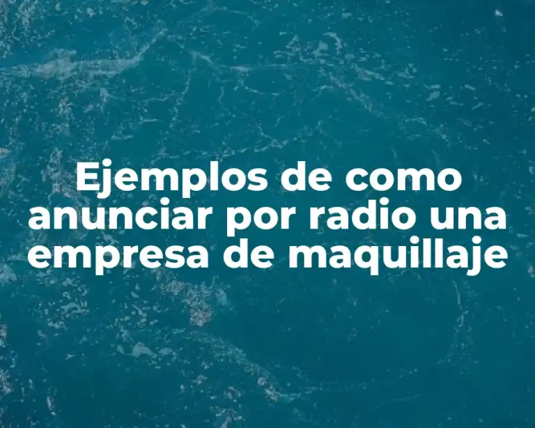 Ejemplos de como anunciar por radio una empresa de maquillaje