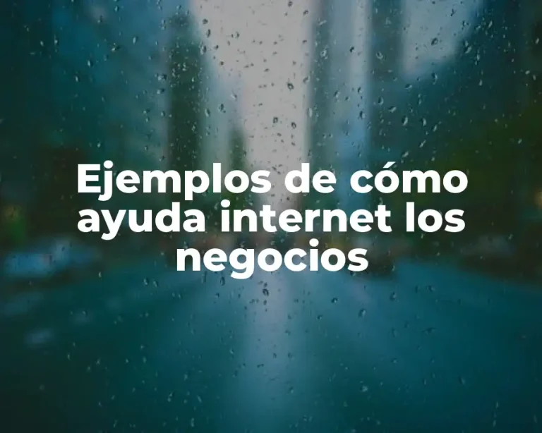 Ejemplos de cómo ayuda internet los negocios