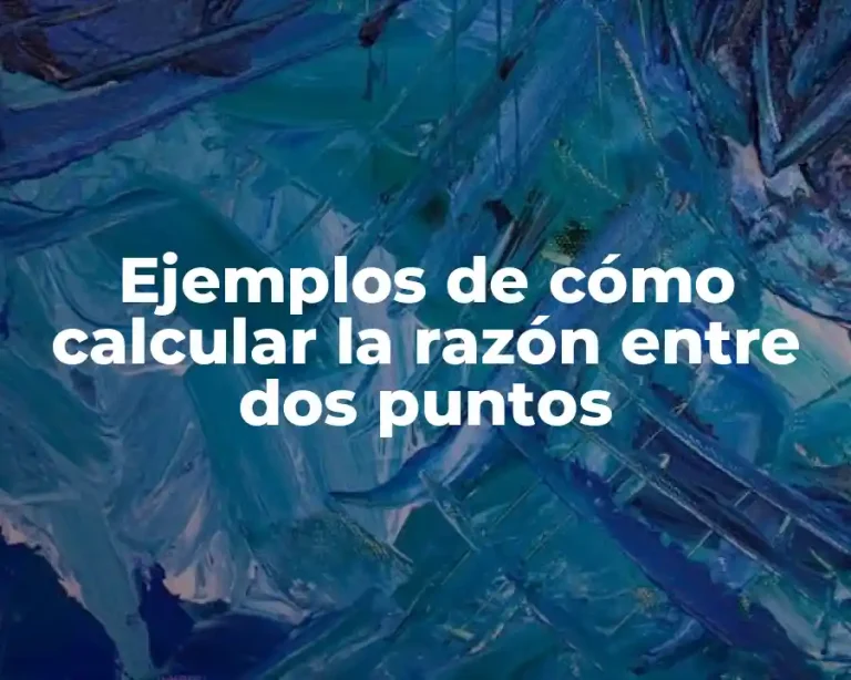 Ejemplos de cómo calcular la razón entre dos puntos