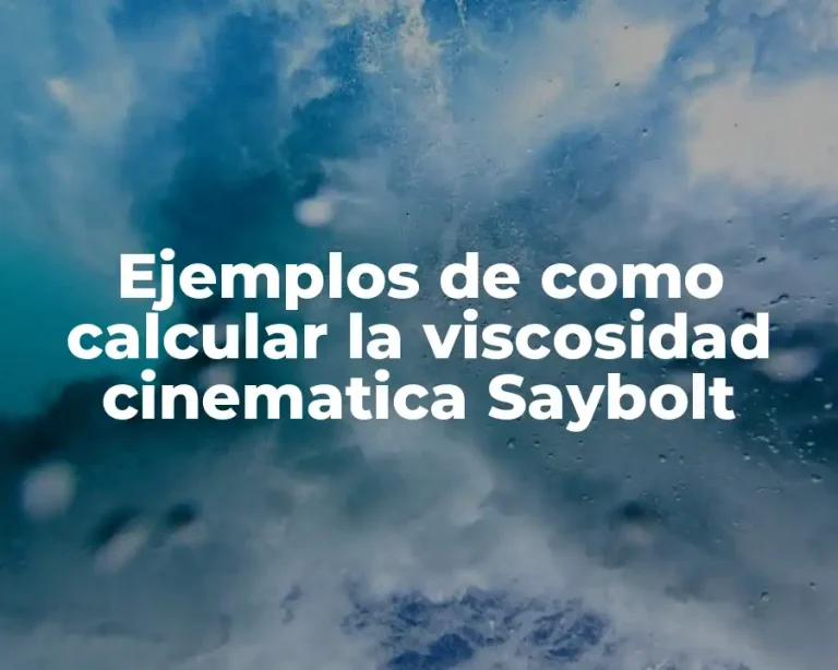 Ejemplos de como calcular la viscosidad cinematica Saybolt