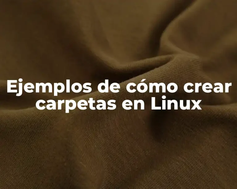 Ejemplos de cómo crear carpetas en Linux