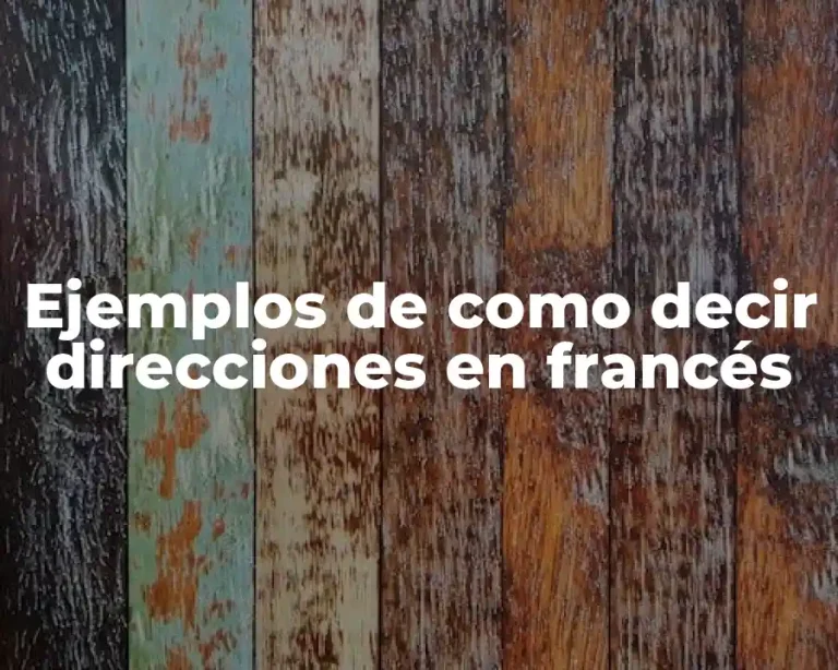 Ejemplos de como decir direcciones en francés