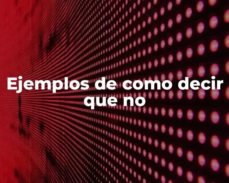 Ejemplos de como decir que no