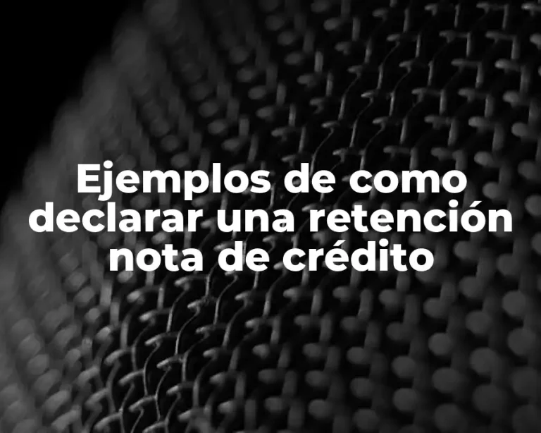 Ejemplos de como declarar una retención nota de crédito